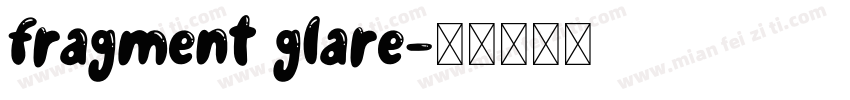 Fragment Glare字体转换